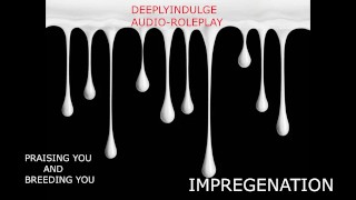 BREEDING AND SEEDING YOU DIRTY IN PRAISE AND SEEDING TO MAKE YOU PREGENANT (AUDIO PORN) PRAISE KINK